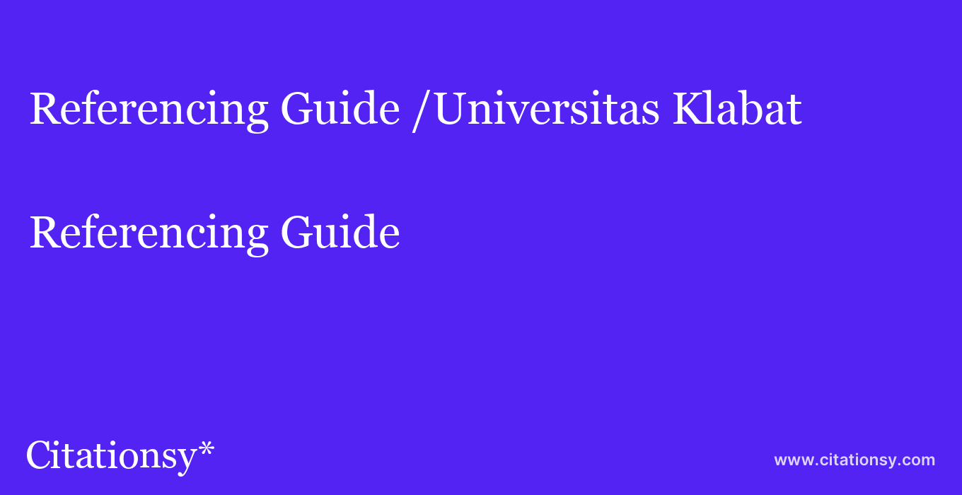 Referencing Guide: /Universitas Klabat